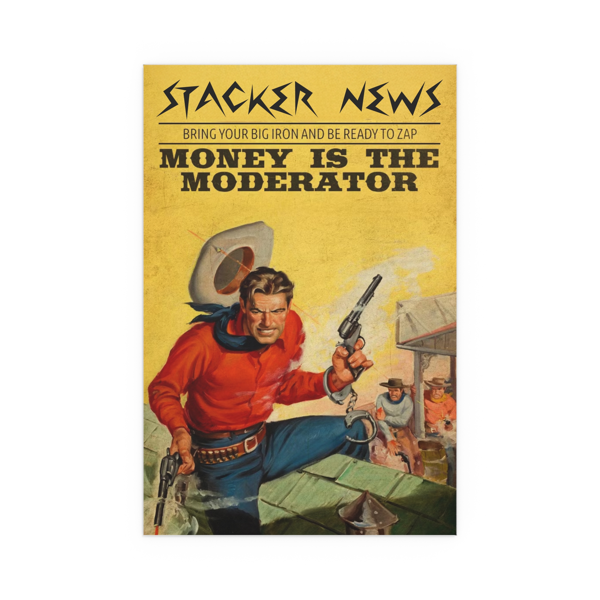 Money is the Moderator Series #04 Bring Your Big Iron and Be ready to Zap